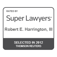 Rated By Super Lawyers | Robert E. Harrington, III | Selected in 2012 | Thomson Reuters